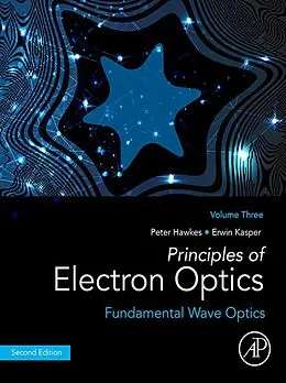 E-Book (epub) Principles of Electron Optics, Volume 3 von Peter W. Hawkes, Erwin Kasper