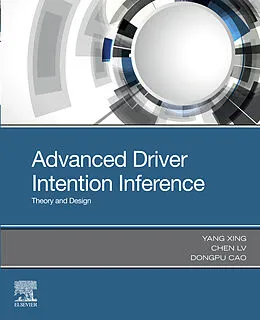 E-Book (epub) Advanced Driver Intention Inference von Yang Xing, Chen Lv, Dongpu Cao
