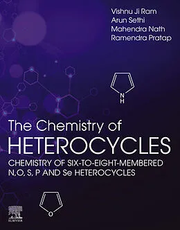 E-Book (epub) The Chemistry of Heterocycles von Vishnu Ji Ram, Arun Sethi, Mahendra Nath