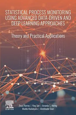E-Book (epub) Statistical Process Monitoring Using Advanced Data-Driven and Deep Learning Approaches von Fouzi Harrou, Ying Sun, Amanda S. Hering