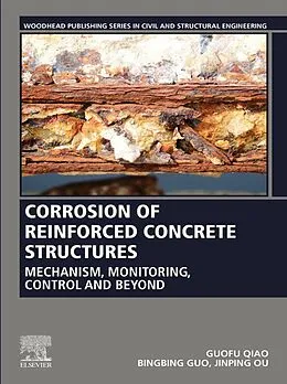E-Book (epub) Corrosion of Reinforced Concrete Structures von Guofu Qiao, Bingbing Guo, Jinping Ou