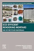 E-Book (epub) Eco-efficient Rendering Mortars von Catarina Brazao Farinha, Joseph Jankovic, Maria Do Rosario Veiga