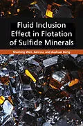E-Book (epub) Fluid Inclusion Effect in Flotation of Sulfide Minerals von Shuming Wen, Jian Liu, Jiushuai Deng