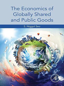 eBook (epub) The Economics of Globally Shared and Public Goods de S. Niggol Seo