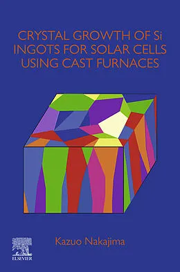 E-Book (epub) Crystal Growth of Si Ingots for Solar Cells Using Cast Furnaces von Kazuo Nakajima