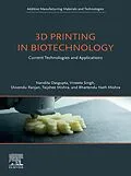 E-Book (epub) 3D Printing in Biotechnology von Nandita Dasgupta, Vineeta Singh, Shivendu Ranjan