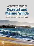E-Book (epub) Annotated Atlas of Coastal and Marine Winds von Nazla Bushra, Robert V. Rohli