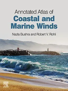 E-Book (epub) Annotated Atlas of Coastal and Marine Winds von Nazla Bushra, Robert V. Rohli