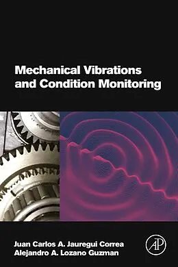 E-Book (epub) Mechanical Vibrations and Condition Monitoring von Juan Carlos A. Jauregui Correa, Alejandro A. Lozano Guzman