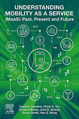 E-Book (epub) Understanding Mobility as a Service (MaaS) von David A. Hensher, Corinne Mulley, Chinh Ho
