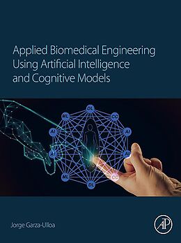 eBook (epub) Applied Biomedical Engineering Using Artificial Intelligence and Cognitive Models de Jorge Garza Ulloa