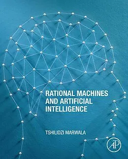 E-Book (epub) Rational Machines and Artificial Intelligence von Tshilidzi Marwala