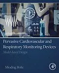 E-Book (epub) Pervasive Cardiovascular and Respiratory Monitoring Devices von Miodrag Bolic