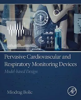 E-Book (epub) Pervasive Cardiovascular and Respiratory Monitoring Devices von Miodrag Bolic