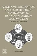 E-Book (epub) Addition, Elimination and Substitution: Markovnikov, Hofmann, Zaitsev and Walden von David E. Lewis