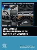 E-Book (epub) Structures Strengthened with Bonded Composites von Zhishen Wu, Yufei Wu, Mohamed F. M. Fahmy