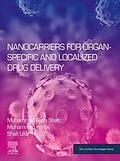 E-Book (epub) Nanocarriers for Organ-Specific and Localized Drug Delivery von Muhammad Raza Shah, Muhammad Imran Malik, Shafi Ullah