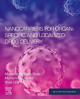 E-Book (epub) Nanocarriers for Organ-Specific and Localized Drug Delivery von Muhammad Raza Shah, Muhammad Imran Malik, Shafi Ullah