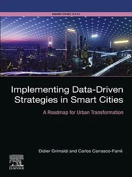 E-Book (epub) Implementing Data-Driven Strategies in Smart Cities von Didier Grimaldi, Carlos Carrasco-Farré