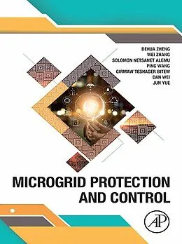 E-Book (epub) Microgrid Protection and Control von Dehua Zheng, Wei Zhang, Solomon Netsanet