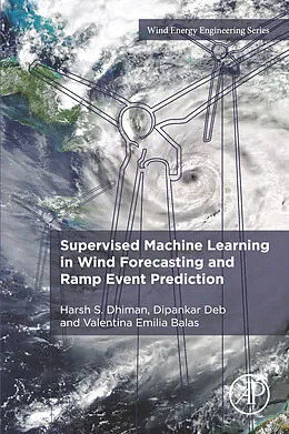 E-Book (epub) Supervised Machine Learning in Wind Forecasting and Ramp Event Prediction von Harsh S. Dhiman, Dipankar Deb, Valentina Emilia Balas