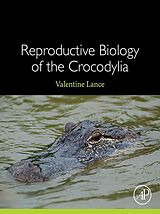 eBook (epub) Reproductive Biology of the Crocodylia de Valentine Lance