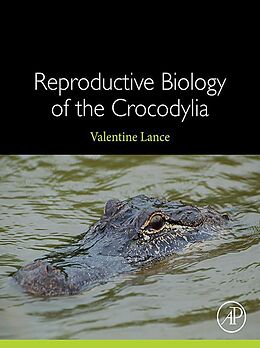 eBook (epub) Reproductive Biology of the Crocodylia de Valentine Lance