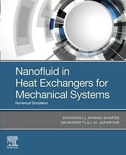 E-Book (epub) Nanofluid in Heat Exchangers for Mechanical Systems von Zhixiong Li, Ahmad Shafee, Iskander Tlili