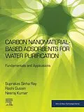 E-Book (epub) Carbon Nanomaterial-Based Adsorbents for Water Purification von Suprakas Sinha Ray, Rashi Gusain, Neeraj Kumar