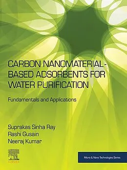 E-Book (epub) Carbon Nanomaterial-Based Adsorbents for Water Purification von Suprakas Sinha Ray, Rashi Gusain, Neeraj Kumar