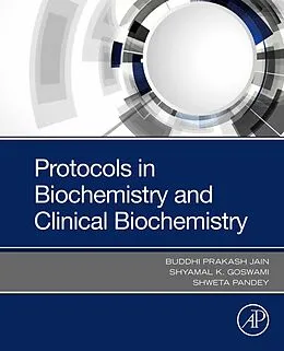E-Book (epub) Protocols in Biochemistry and Clinical Biochemistry von Shweta Pandey, Shyamal K Goswami, Buddhi Prakash Jain
