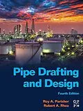 E-Book (epub) Pipe Drafting and Design von Roy A. Parisher, Robert A. Rhea