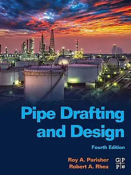 E-Book (epub) Pipe Drafting and Design von Roy A. Parisher, Robert A. Rhea