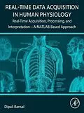 E-Book (epub) Real-Time Data Acquisition in Human Physiology von Dipali Bansal