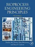 E-Book (epub) Bioprocess Engineering Principles von Ross Carlson, Kate Morrissey, Pauline M. Doran