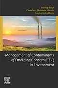 E-Book (epub) Management of Contaminants of Emerging Concern (CEC) in Environment von Pardeep Singh, Sanchayita Rajkhowa, Chaudhery Mustansar Hussain