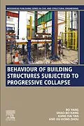 E-Book (epub) Behaviour of Building Structures Subjected to Progressive Collapse von Bo Yang, Shao-Bo Kang, Kang Hai Tan