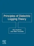 E-Book (epub) Principles of Dielectric Logging Theory von Alex Kaufman, Jean-Marc Donadille