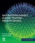 E-Book (epub) Nanomaterials-Based Charge Trapping Memory Devices von Ammar Nayfeh, Nazek El-Atab