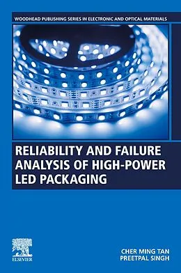 E-Book (epub) Reliability and Failure Analysis of High-Power LED Packaging von Cher Ming Tan, Preetpal Singh