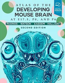 E-Book (epub) Atlas of the Developing Mouse Brain von Ma Paxinos AO (BA, Glenda Halliday, Charles Watson