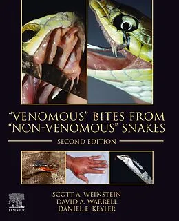 E-Book (epub) "Venomous" Bites from "Non-Venomous" Snakes von Scott A Weinstein, David A. Warrell, Daniel E Keyler