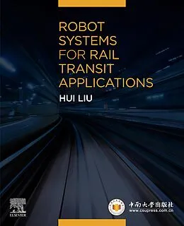 E-Book (epub) Robot Systems for Rail Transit Applications von Hui Liu