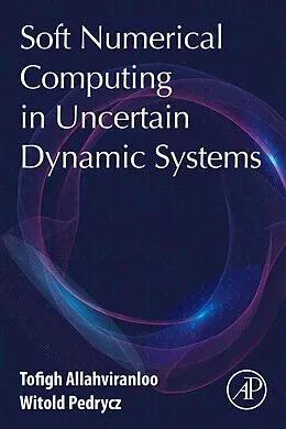 E-Book (epub) Soft Numerical Computing in Uncertain Dynamic Systems von Tofigh Allahviranloo, Witold Pedrycz