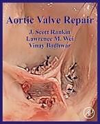 Couverture cartonnée Aortic Valve Repair de J Scott Rankin