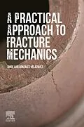 E-Book (epub) A Practical Approach to Fracture Mechanics von Jorge Luis González-Velázquez