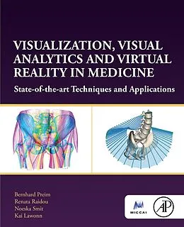 E-Book (epub) Visualization, Visual Analytics and Virtual Reality in Medicine von Bernhard Preim, Renata Raidou, Noeska Smit