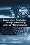 E-Book (epub) Customized Production Through 3D Printing in Cloud Manufacturing von Lin Zhang, Longfei Zhou, Luo Xiao