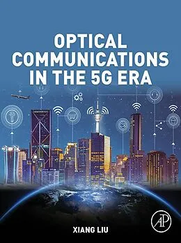 E-Book (epub) Optical Communications in the 5G Era von Xiang Liu