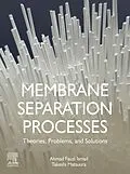 E-Book (epub) Membrane Separation Processes von Ahmad Fauzi Ismail, Takeshi Matsuura